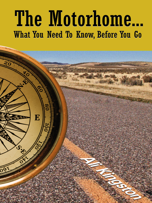 Title details for The Motorhome...What You Need to Know, Before You Go by Ali Kingston - Available
